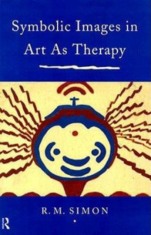 Symbolic Images In Art As Therapy - Rita Simon