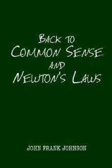 Common Sense and Newton's Laws - John Johnson