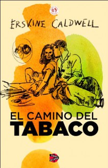 El camino del tabaco (Spanish Edition) - Erskine Caldwell, H. Vazquez Rial