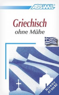 Griechisch ohne Mühe - Katerina Kedra-Blayo, Jean-Loup Chérel, Vasili Bachtsevanidis