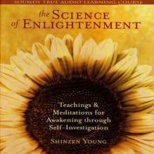 The Science of Enlightenment - Shinzen Young