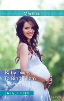 Baby Twins To Bind Them - Carol Marinelli