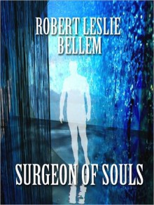 The Surgeon of Souls - Robert Leslie Bellem