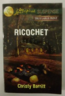 Ricochet (True Large Print) - Christy Barritt