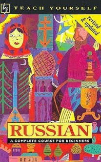 Russian: A Complete Course for Beginners (Teach Yourself Books) - Teach Yourself Publishing