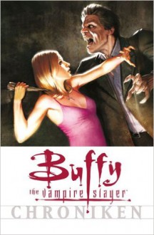 Buffy the Vampire Slayer Chroniken: Die Vampirkönigin! - Joss Whedon, Doug Petrie, Dan Brereton, James Marsters, Christopher Golden, Anja Heppelmann