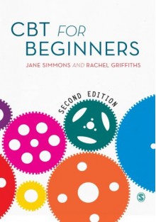 CBT for Beginners - Jane Simmons, Rachel Griffiths