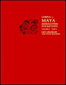 Corpus of Maya Hieroglyphic Inscriptions: Volume 6, Part 3 - Ian Graham, Peter Mathews