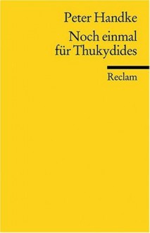 Noch einmal für Thukydides - Peter Handke