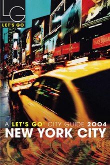 Let's Go New York City 2004 - Let's Go Inc., David A. Parker, Megan Morgan-Gates, Amelia Aos Showalter