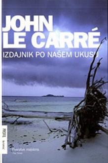 Izdajnik po našem ukusu - John le Carré, Lida Lamza