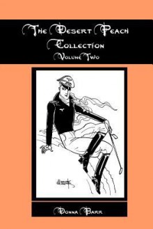 The Desert Peach Collection, Volume Two - Donna Barr