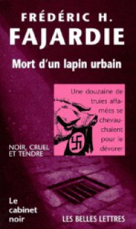 Mort d'un lapin urbain - Frédéric H. Fajardie