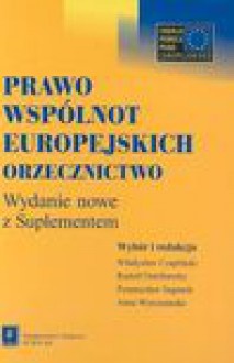 Prawo Wspólnot Europejskich Orzecznictwo - Władysław Czapliński