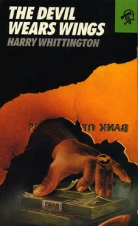 The Devil Wears Wings - Harry Whittington