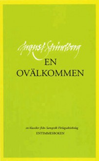 En Ovälkommen - August Strindberg