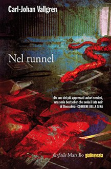 Nel tunnel - Carl-Johan Vallgren, L. Cangemi