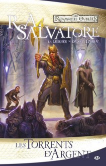 Les torrents d'argent (La légende de Drizzt, #5) - R.A. Salvatore, Laurence Murphy