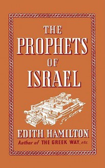 The Prophets of Israel - Edith Hamilton