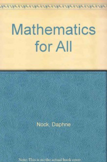 Mathematics for All - Daphne Nock, etc., D.A. Stirling, David Piner