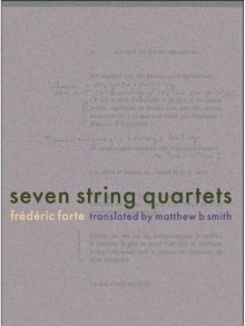 Seven String Quartets - Frédéric Forte, Matthew B. Smith