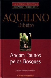 Andam Faunos Pelos Bosques - Aquilino Ribeiro