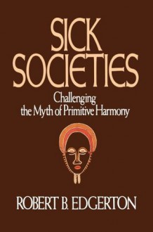 Sick Societies - Robert B. Edgerton