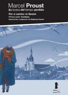 Por el camino de Swann: Combray (En busca del tiempo perdido, #1) - Stéphane Heuet, Marcel Proust, Véronique Dorey