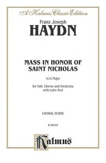 Mass in Honor of Saint Nicholas, in G Major: Satb with Satb Soli (Latin Language Edition) - Franz Haydn