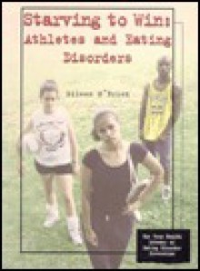 Starving to Win: Athletes and Eating Disorders - Eileen O'Brien