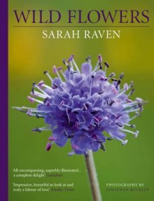 Sarah Raven's Wild Flowers. Sarah Raven - Sarah Raven