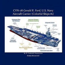 Cvn-78 Gerald R. Ford, U.S. Navy Aircraft Carrier - W. Frederick Zimmerman