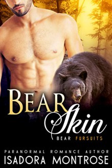 Bear Skin (BBW / Bearshifter Romance): A Billionaire Oil Bearons Romance (Bear Fursuits Book 5) - Isadora Montrose