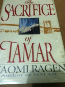 The Sacrifice Of Tamar - Naomi Ragen