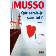 Que serais-je sans toi? - Guillaume Musso