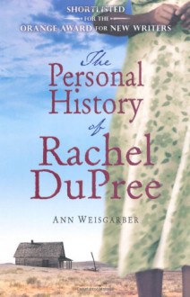 The Personal History of Rachel DuPree - Ann Weisgarber