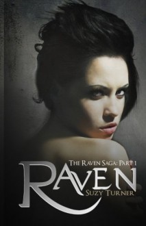 The Raven Saga Part I: Raven - Suzy Turner