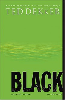 Black: The Birth of Evil - Ted Dekker