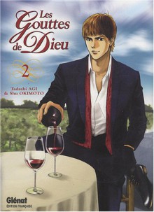 Les Gouttes de Dieu 2 - Tadashi Agi, Anne-Sophie Thévenon, Shu Okimoto