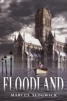 Floodland - Marcus Sedgwick