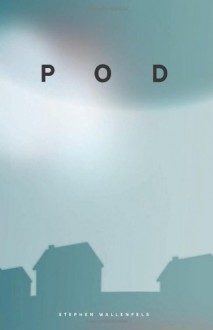 Pod - Stephen Wallenfels