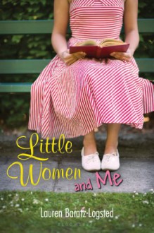 Little Women and Me - Lauren Baratz-Logsted