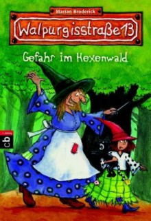 Walpurgisstraße 13 - Gefahr im Hexenwald: Band 2 - Marian Broderick