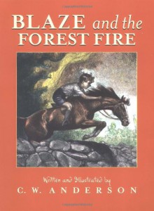 Blaze and the Forest Fire: Billy and Blaze Spread the Alarm - C.W. Anderson