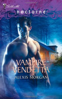 Vampire Vendetta - Alexis Morgan