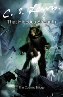 That Hideous Strength: A Modern Fairy-Tale for Grown-Ups - C.S. Lewis, Ralph Cosham