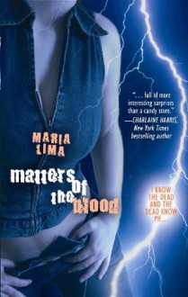 Matters Of The Blood (Blood Lines #1) - Maria Lima