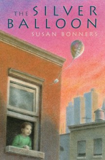 The Silver Balloon - Susan Bonners