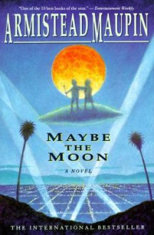 MAYBE THE MOON (Audio) - Armistead Maupin