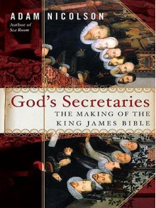 God's Secretaries - Adam Nicolson